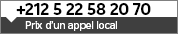 Contactez-nous au +212 5 22 58 20 70, prix d