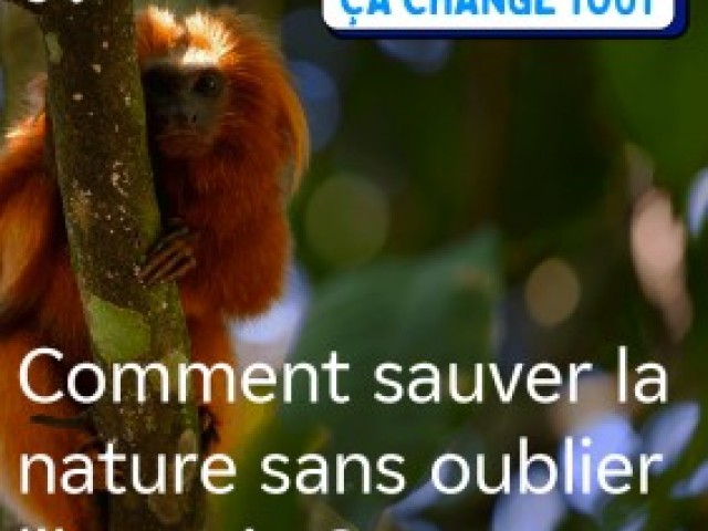 Comment sauver la nature sans oublier l'humain ?