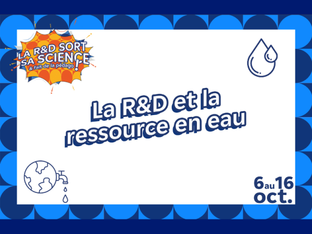 Vignette de l'actualité Fête de la Science 2023 : La R&D et la ressource en eau